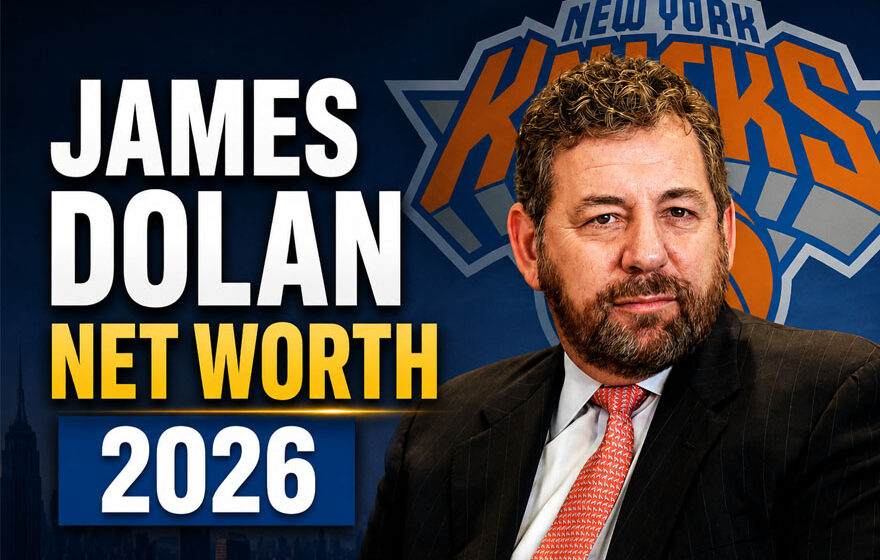 James Dolan Net Worth 2026: How the Knicks Owner Got Rich